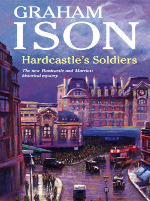 Title details for Hardcastle's Soldiers by Graham Ison - Available